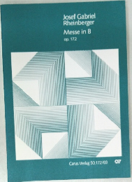 Josef Gabriel  Rheinberger  Messe in B  op. 172