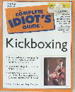 The Complete Idiot's Guide to Kickboxing