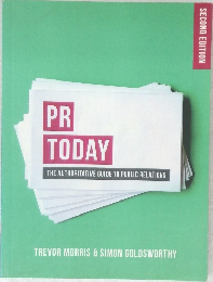 PR Today: The Authoritative Guide to Public Relations