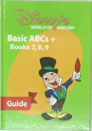 DISNEY'S  WORLD OF ENGLISH  Basic ABCs +  Books 7, 8, 9
