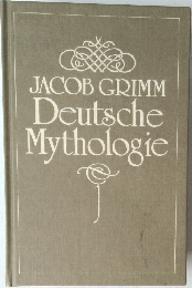 JACOB GRIMM  Deutsche  Mythologie