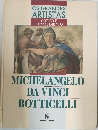 Os Grandes Artistas: Gotico e Renascimento ? Michelangelo, Da Vinci, Botticelli
