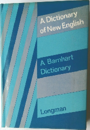 A Dictionary  of New English  A Barnhart  Dictionary
