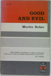 GOOD  AND EVIL  Martin Buber