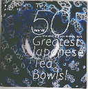 the 50 greatest Japanese TeaBowls!