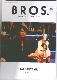 BROS MEMBERSHIP MAGAZINE　no.108 