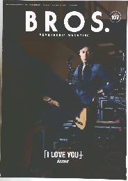 BROS.　MEMBERSHIP MAGAZINE　I LOVE YOU  issue