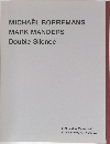 MICHAEL BORREMANS  MARK MANDERS  Double Silence  21st Century Museum of  Contemporary Art, Kanazawa