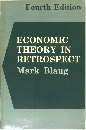 ECONOMIC THEORY IN RETROSPECT