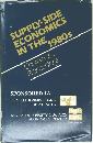 SUPPLY-SIDE  ECONOMICS IN THE 1980s 