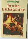 Brunches,　Lunches　&　Dinners