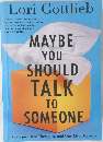 LORI GOTTLIEB - Maybe You Should Talk to Someone