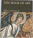 THE BOOK OF ART VOLUME 1 ORIGINS OF WESTERN ART