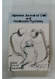 Japanese Journal of Child and Adolescent Psychiatry 2002 Vol.43