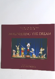 IMAGINEERING THE DREAM