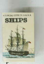 A CONCISE GUIDE IN COLOUR SHIPS