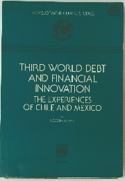 THIRD WORLD DEBT AND FINANCIAL INNOVATION THE EXPERIENCES OF CHILE AND MEXICO