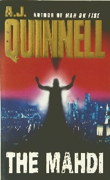 A.J. AUTHOR OF MAN ON FIRE QUINNELL　THE MAHDI