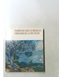 PROMENADE DANS LES MUSEES ET FONDATIONS DE LA COTE D'AZUR