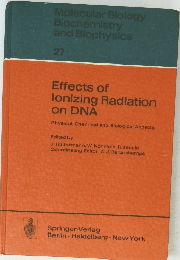 Molecular Biology Blochemistry and Biophysics 27 Effects of lonizing Radiation on DNA