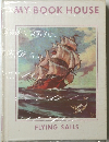 MY BOOK HOUSE FLYING SAILS