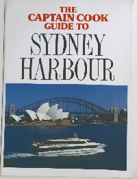 THE CAPTAIN COOK GUIDE TO SYDNEY HARBOUR