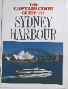 THE CAPTAIN COOK GUIDE TO SYDNEY HARBOUR