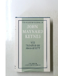 THE COLLECTED WRITINGS OF JOHN MAYNARD KEYNES VIII TREATISE ON PROBABILITY