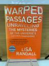 Warped Passages: Unraveling the Mysteries of the Universe's Hidden Dimensions　
