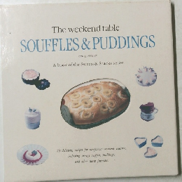 The weekend table SOUFFLES & PUDDINGS