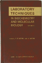 LABORATORY TECHNIQUES IN BIOCHEMISTRY AND MOLECULAR BIOLOGY VOLUME 4