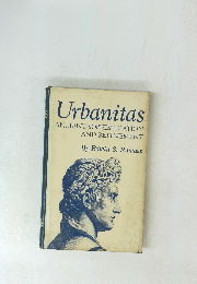 Urbanitas ANCIENT SOPHISTICATION AND REFINEMENT