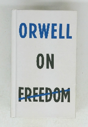 ORWELL ON FREEDOM