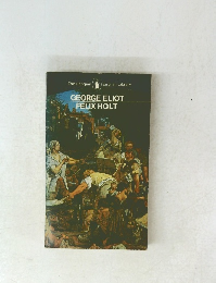 GEORGE ELIOT FELIX HOLT