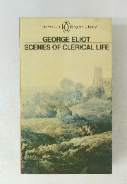 GEORGE ELIOT SCENES OF CLERICAL LIFE
