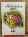 Pictorial Guide to the National Orchid Garden 国家胡姬园指南 国立蘭園ガイドブック
