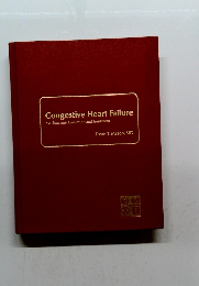 Congestive Heart Failure Mechanisms, Evaluation and Treatment