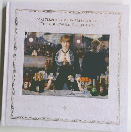 MASTERPIECES OF IMPRESSIONISM: THE COURTAULD COLLECTION