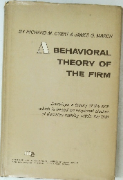 A BEHAVIORAL THEORY OF THE FIRM