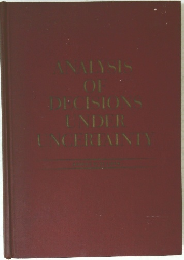 ANALYSIS OF DECISIONS UNDER UNCERTAINTY