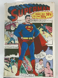 SUPERMAN　FROM THE 30'S TO THE 70'S