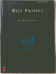BILLFRISELL　AN ANTHOLOGY