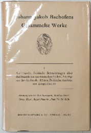 Johann Jakob Bachofens Gesammelte Werke　I