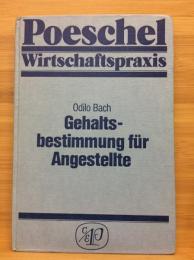 Gehaltsbestimmung für Angestellte : mit e. unkomplizierten Verfahren d. Arbeitsbewertung