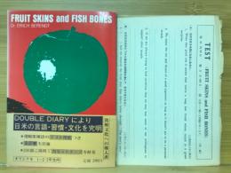FRUIT SKINS and FLSH BONES