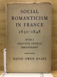 Social romanticism in France, 1830-1848 : with a selective critical bibliography