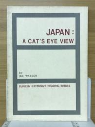 JAPAN:A CAT'S EYE VIEW
