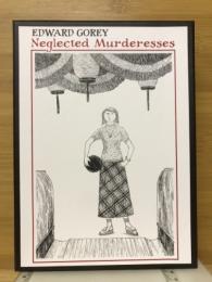 EDWARD GOREY Neglected Murderesses