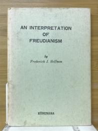 AN INTERPRETATION OF FREUDIANISM　フロイトへの招待