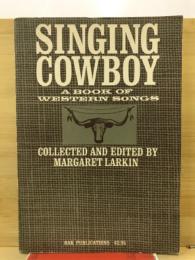 Singing cowboy : a book of western songs